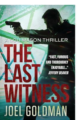 The Last Witness: Lou Mason Thrillers by Joel Goldman