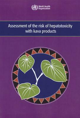 Assessment of the Risk of Hepatotoxicity with Kava Products by World Health Organization