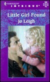 Little Girl Found (Lovers Under Cover) (Intrigue, 568) by Jo Leigh