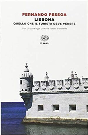 Lisbona. Quello che il turista deve vedere by Fernando Pessoa, Maria Teresa Bonafede