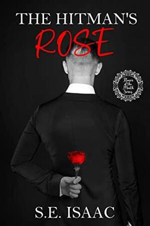 The Hitman's Rose: The Flower of the Month by S.E. Isaac