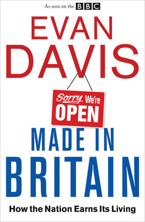 Made in Britain. by Evan Davis by Evan Davis
