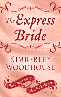 The Express Bride by Kimberley Woodhouse