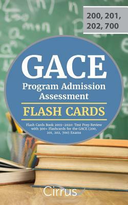 GACE Program Admission Assessment Flash Cards Book 2019-2020: Test Prep Review with 300+ Flashcards for the GACE (200, 201, 202, 700) Exams by Cirrus Teacher Certification Exam Team