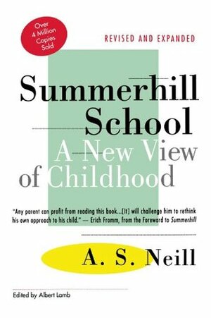 Summerhill School: A New View of Childhood by Albert Lamb, A.S. Neill