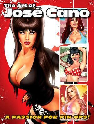 The Art of Jos Cano: A Passion for Pin-Ups! by Cano