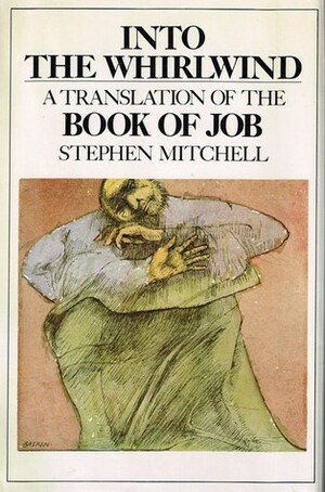 Into the Whirlwind: A Translation of the Book of Job by Stephen Mitchell