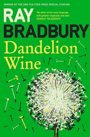 Dandelion Wine  by Ray Bradbury