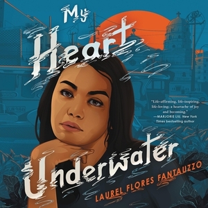 My Heart Underwater by Laurel Flores Fantauzzo