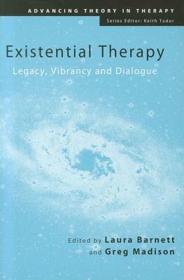 Existential Therapy: Legacy, Vibrancy and Dialogue by 