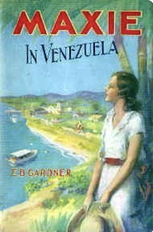 Maxie in Venezuela; or, The Clue to the Diamond Mine by E.B. Gardner