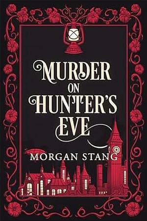 Murder on Hunter's Eve by Morgan Stang