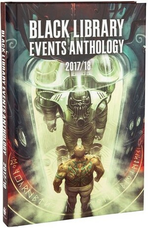 Black Library Events Anthology 2017/18 by John French, Joshua Reynolds, C.L. Werner, David Guymer, David Annandale, Phil Kelly
