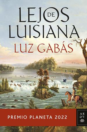 Lejos de Luisiana by Luz Gabás