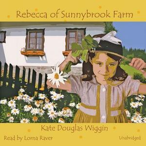 Rebecca of Sunnybrook Farm by Kate Douglas Wiggin