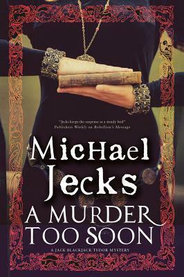 A Murder Too Soon by Michael Jecks