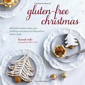 Gluten-free Christmas by Hannah Miles