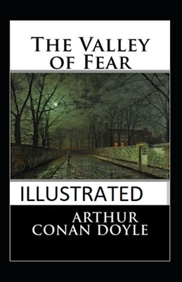 The Valley of Fear Illustrated by Arthur Conan Doyle