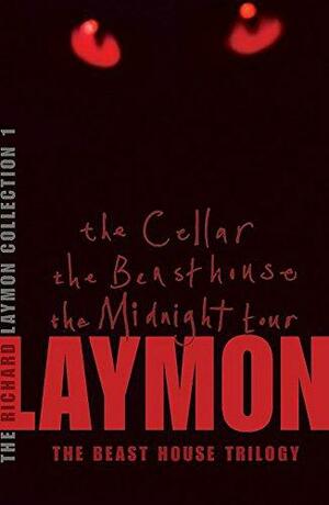 The Richard Laymon Collection Volume 1: The Beast House Trilogy: The Cellar - The Beast House - The Midnight Tour by Richard Laymon