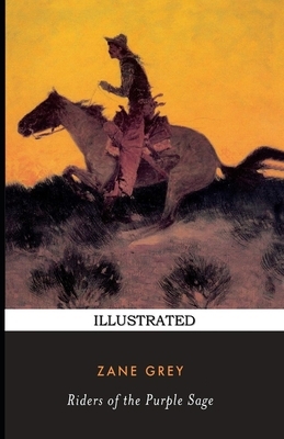 Riders of the Purple Sage Illustrated by Zane Grey