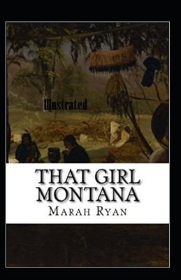 That Girl Montana Illustrated by Marah Ellis Ryan