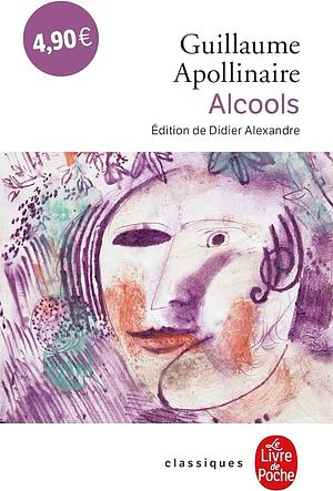 Alcools by Guillaume Apollinaire