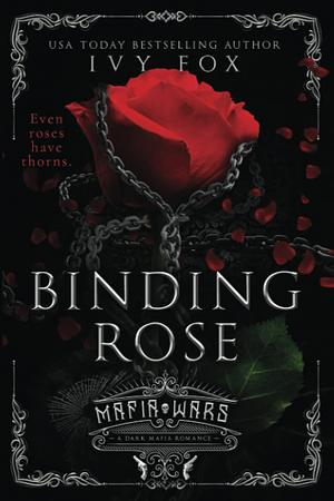Binding Rose: A Dark Mafia Romance by Ivy Fox