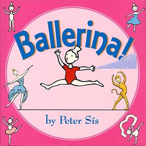 Ballerina! by Peter Sís