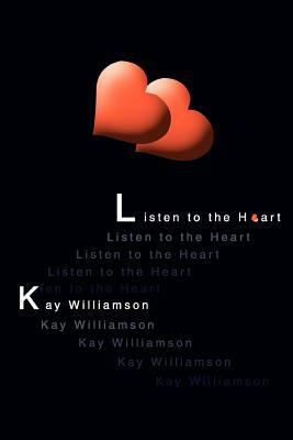 Listen to the Heart by Kay Williamson