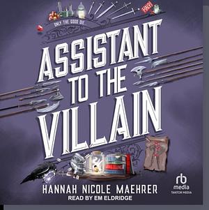 Assistant to the Villain by Hannah Nicole Maehrer