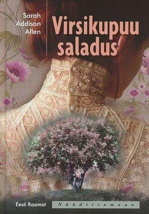 Virsikupuu saladus by Sarah Addison Allen