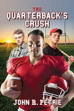 The Quarterback's Crush by John R. Petrie