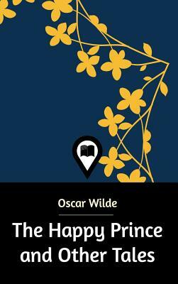 The Happy Prince and Other Tales by Oscar Wilde