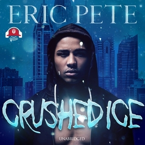 Crushed Ice by Eric Pete