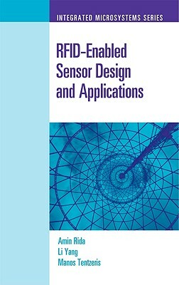 RFID-Enabled Sensor Design and Applications by Amin Rida, Li Yang, Manos Tentzeris