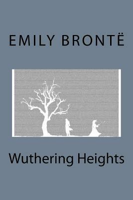 Wuthering Heights by Emily Brontë