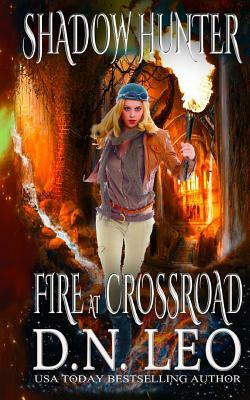 Fire at Crossroad - Shadow Hunter Trilogy - Prequel by D. N. Leo