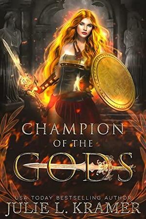 Champion of the Gods by Julie L. Kramer