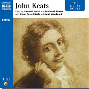 Great Poets: John Keats by John Keats, John Keats, Michael Sheen, Samuel West