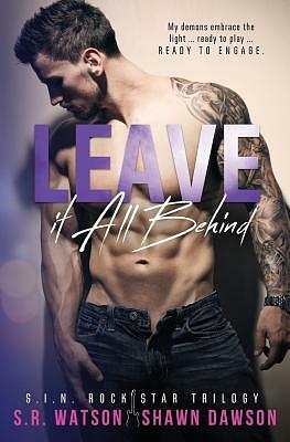 Leave it All Behind by S.R. Watson