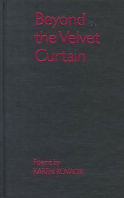 Beyond the Velvet Curtain by Karen Kovacik