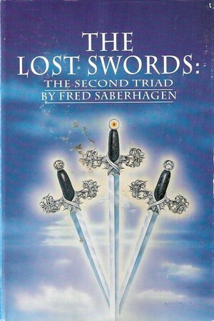 The Lost Swords: The Second Triad by Fred Saberhagen
