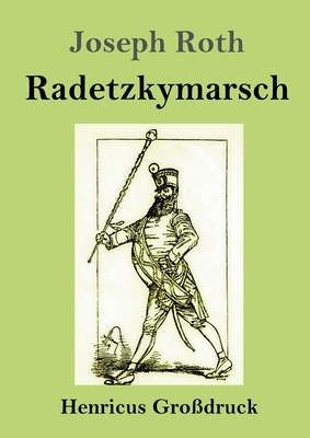 Radetzkymarsch (Großdruck) by Joseph Roth