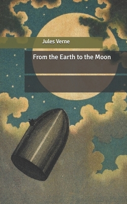 From the Earth to the Moon by Jules Verne