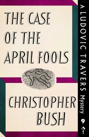The Case of the April Fools by Christopher Bush
