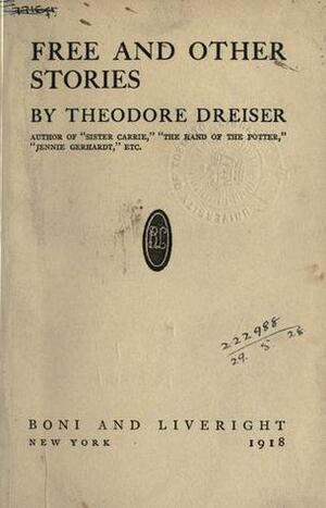 Free and Other Stories by Theodore Dreiser