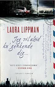 Jeg vil altid ku' genkende dig by Laura Lippman