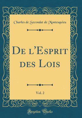 de l'Esprit Des Lois, Vol. 2 (Classic Reprint) by Montesquieu
