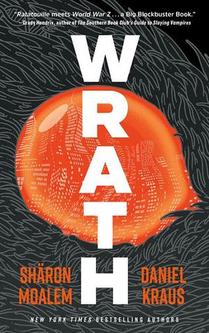 Wrath by Daniel Kraus, Sharon Moalem