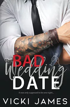 The Bad Wedding Date by Vicki James